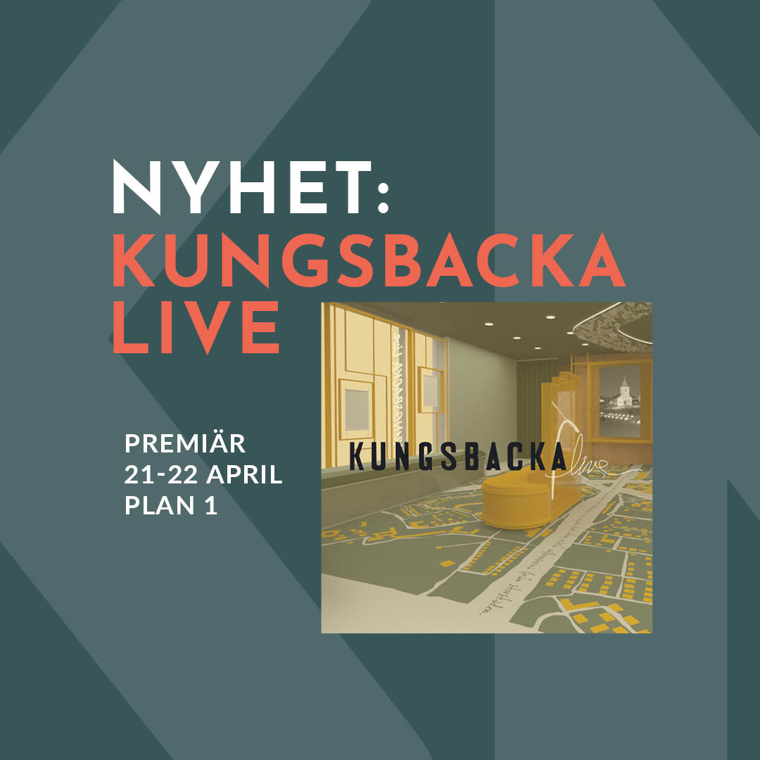 Kungsmässan Premiär för Kungsbacka Live 21-22 april